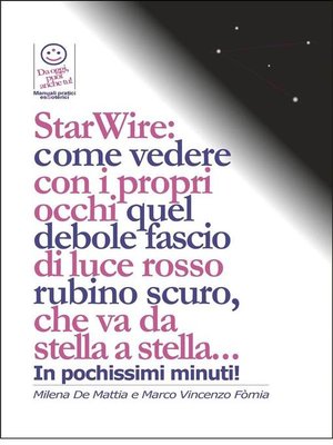 cover image of StarWire--come vedere con i propri occhi quel debole fascio di luce rosso rubino scuro, che va da stella a stella...